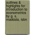 Outlines & Highlights For Introduction To Econometrics By G. S. Maddala, Isbn