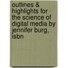 Outlines & Highlights For The Science Of Digital Media By Jennifer Burg, Isbn by Jennifer Burg