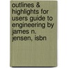 Outlines & Highlights For Users Guide To Engineering By James N. Jensen, Isbn door James Jensen