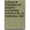 Outlines & Highlights For Western Humanities, Volume Ii By Roy Matthews, Isbn by Roy Matthews