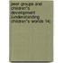 Peer Groups and Children''s Development (Understanding Children''s Worlds 14)