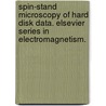 Spin-stand Microscopy of Hard Disk Data. Elsevier Series in Electromagnetism. door Isaak D. Mayergoyz