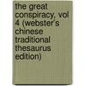 The Great Conspiracy, Vol 4 (Webster's Chinese Traditional Thesaurus Edition) by Inc. Icon Group International