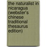 The Naturalist In Nicaragua (Webster's Chinese Traditional Thesaurus Edition) by Inc. Icon Group International