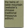 The Twins Of Table Mountain (Webster's Chinese Traditional Thesaurus Edition) door Inc. Icon Group International