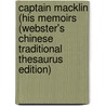 Captain Macklin (His Memoirs (Webster's Chinese Traditional Thesaurus Edition) door Inc. Icon Group International