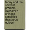 Fanny And The Servant Problem (Webster's Chinese Simplified Thesaurus Edition) by Inc. Icon Group International