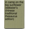 In Camp On The Big Sunflower (Webster's Chinese Traditional Thesaurus Edition) door Inc. Icon Group International