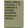 Italian Letters, Volumes 1, 2 (Webster's Chinese Simplified Thesaurus Edition) by Inc. Icon Group International