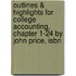 Outlines & Highlights For College Accounting, Chapter 1-24 By John Price, Isbn