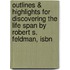Outlines & Highlights For Discovering The Life Span By Robert S. Feldman, Isbn