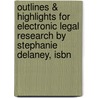 Outlines & Highlights For Electronic Legal Research By Stephanie Delaney, Isbn by Stephanie Delaney
