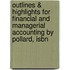 Outlines & Highlights For Financial And Managerial Accounting By Pollard, Isbn