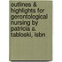 Outlines & Highlights For Gerontological Nursing By Patricia A. Tabloski, Isbn
