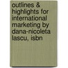 Outlines & Highlights For International Marketing By Dana-Nicoleta Lascu, Isbn by Dana-Nicoleta Lascu