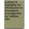 Outlines & Highlights For Introduction To Emergency Management By Haddow, Isbn by Haddow