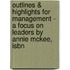 Outlines & Highlights For Management - A Focus On Leaders By Annie Mckee, Isbn