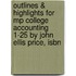 Outlines & Highlights For Mp College Accounting 1-25 By John Ellis Price, Isbn