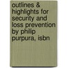 Outlines & Highlights For Security And Loss Prevention By Philip Purpura, Isbn door Philip Purpura