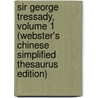 Sir George Tressady, Volume 1 (Webster's Chinese Simplified Thesaurus Edition) by Inc. Icon Group International