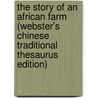 The Story Of An African Farm (Webster's Chinese Traditional Thesaurus Edition) door Inc. Icon Group International
