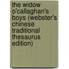 The Widow O'Callaghan's Boys (Webster's Chinese Traditional Thesaurus Edition) by Inc. Icon Group International