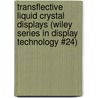 Transflective Liquid Crystal Displays (Wiley Series In Display Technology #24) by Zhibing Ge