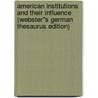 American Institutions and Their Influence (Webster''s German Thesaurus Edition) door Inc. Icon Group International