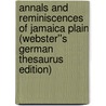 Annals and Reminiscences of Jamaica Plain (Webster''s German Thesaurus Edition) door Inc. Icon Group International