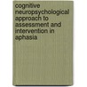 Cognitive Neuropsychological Approach to Assessment and Intervention in Aphasia by Janet Webster