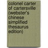 Colonel Carter Of Cartersville (Webster's Chinese Simplified Thesaurus Edition) by Inc. Icon Group International