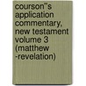 Courson''s Application Commentary, New Testament Volume 3 (Matthew -Revelation) door Jon Courson