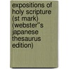 Expositions of Holy Scripture (St Mark) (Webster''s Japanese Thesaurus Edition) door Inc. Icon Group International