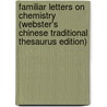 Familiar Letters On Chemistry (Webster's Chinese Traditional Thesaurus Edition) by Inc. Icon Group International