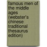 Famous Men Of The Middle Ages (Webster's Chinese Traditional Thesaurus Edition) by Inc. Icon Group International