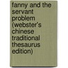 Fanny And The Servant Problem (Webster's Chinese Traditional Thesaurus Edition) door Inc. Icon Group International