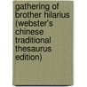 Gathering Of Brother Hilarius (Webster's Chinese Traditional Thesaurus Edition) door Inc. Icon Group International