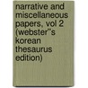 Narrative and Miscellaneous Papers, Vol 2 (Webster''s Korean Thesaurus Edition) by Inc. Icon Group International
