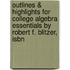 Outlines & Highlights For College Algebra Essentials By Robert F. Blitzer, Isbn