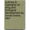 Outlines & Highlights For Drug And Biological Development By Ronald Evens, Isbn by Ronald Evens