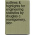 Outlines & Highlights For Engineering Statistics By Douglas C. Montgomery, Isbn