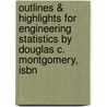 Outlines & Highlights For Engineering Statistics By Douglas C. Montgomery, Isbn door Douglas Montgomery