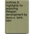 Outlines & Highlights For Exploring Lifespan Development By Laura E. Berk, Isbn