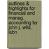 Outlines & Highlights For Financial And Manag. Accounting By John J. Wild, Isbn
