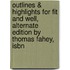 Outlines & Highlights For Fit And Well, Alternate Edition By Thomas Fahey, Isbn