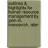 Outlines & Highlights For Human Resource Management By John M. Ivancevich, Isbn