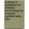 Outlines & Highlights For Medical Terminology By Marjorie Canfield Willis, Isbn door Marjorie Willis