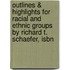 Outlines & Highlights For Racial And Ethnic Groups By Richard T. Schaefer, Isbn