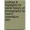 Outlines & Highlights For World History Of Photography By Naomi Rosenblum, Isbn by Naomi Rosenblum