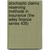 Stochastic Claims Reserving Methods in Insurance (The Wiley Finance Series 435) door Michael Merz